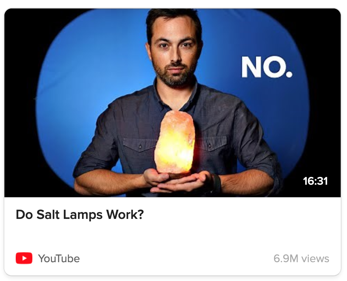 Video titled, "Do Salt Lamps Work?" Thumbnail of a guy holding a salt lamp, captioned with the answer: "No."