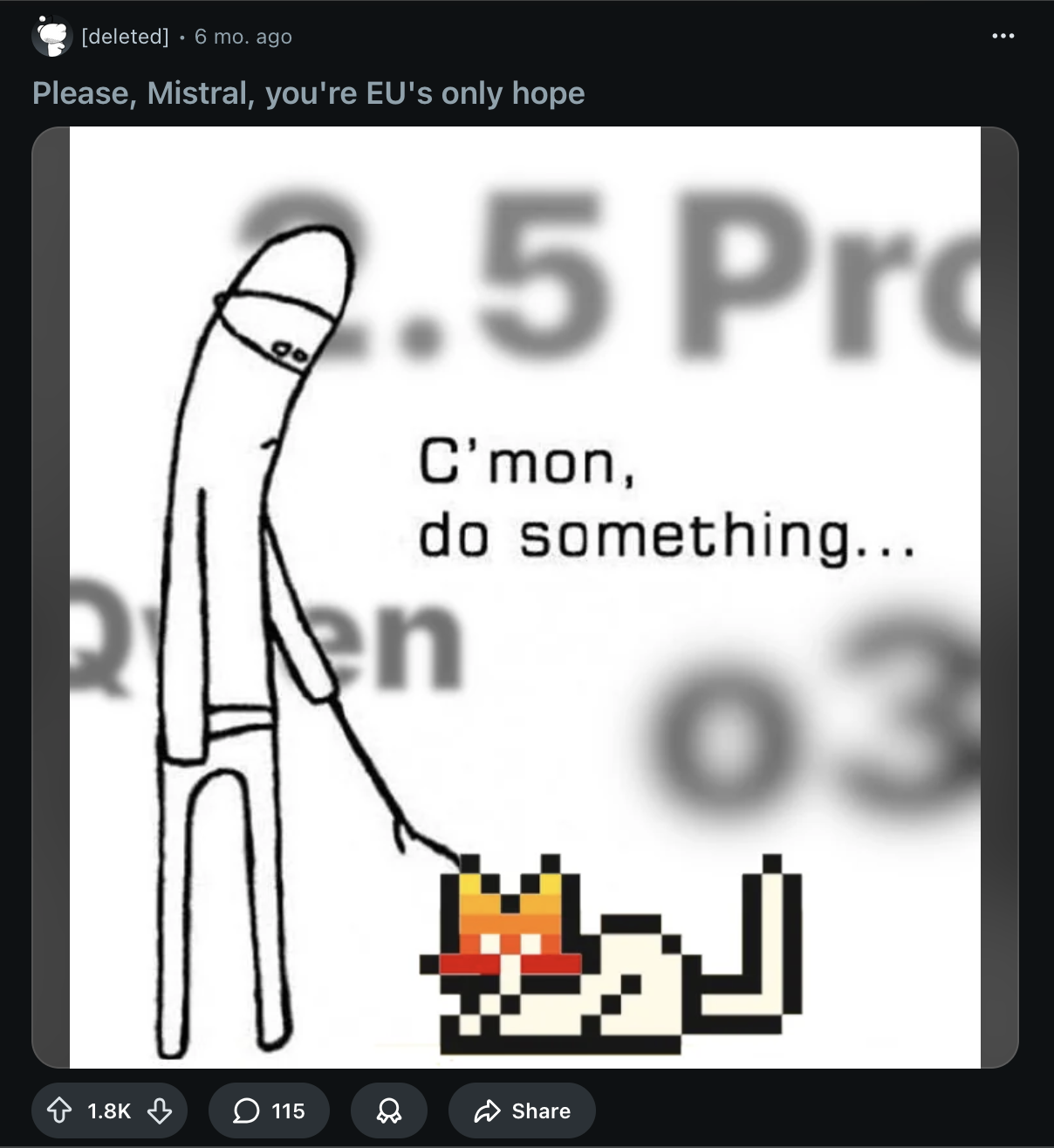 The top post on r/MistralAI, user deleted saying “Please, Mistral, you're EU's only hope” with a meme drawing of a guy poking LeChat with a stick.